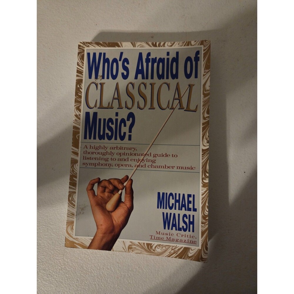 Who's Afraid of Classical Music? by Michael Walsh (1989 Paperback, Fireside)